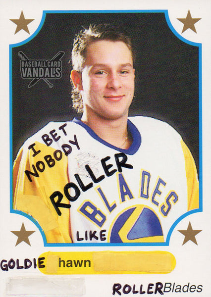 I Bet Nobody Roller Blades Like Goldie Hawn Roller Blades