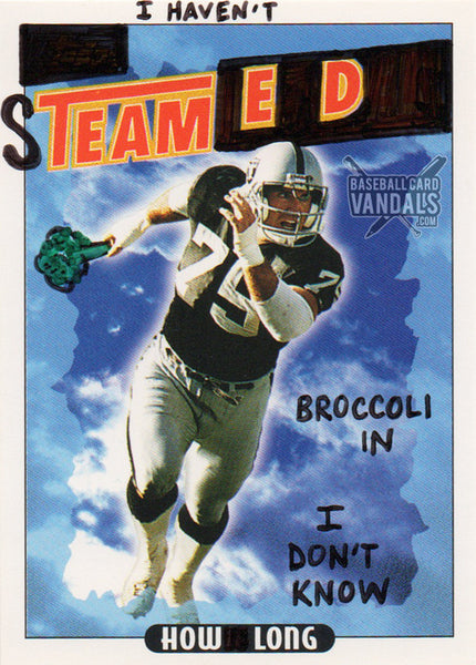 I Haven't Steamed Broccoli In I Don't Know How Long