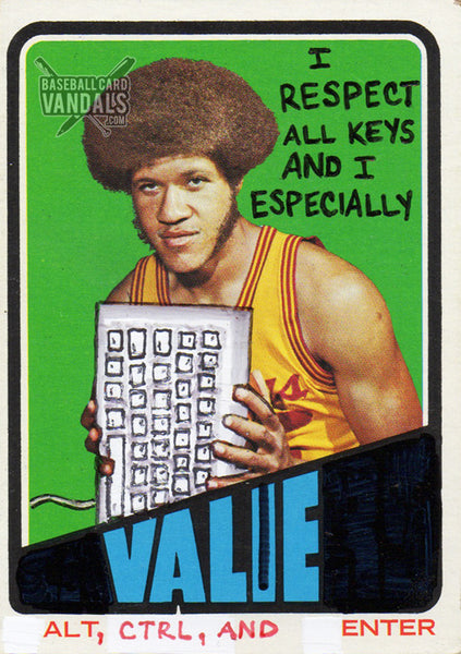 I Respect All Keys And I Especially Value Alt, Ctrl, And Enter