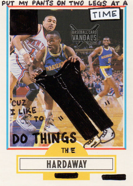 Put My Pants On Two Legs At A Time 'Cuz I Like To Do Things The Hardaway