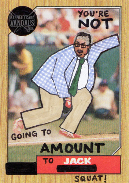 You're Not Going To Amount To Jack Squat!