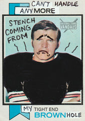 Can't Handle Any More Stench Coming From My Tight End Brown Hole