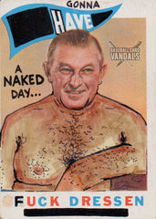 Gonna Have A Naked Day ... Fuck Dressen
