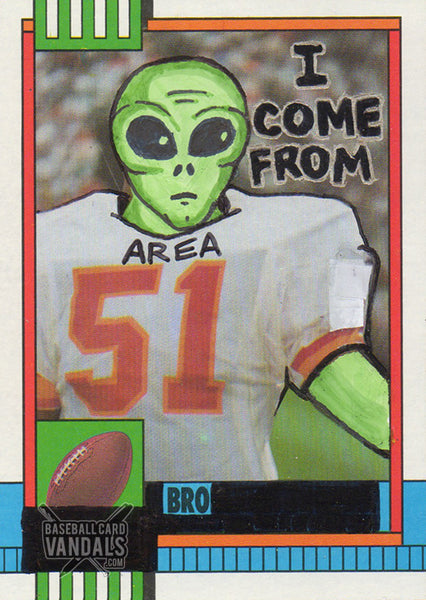 I Come From Area 51, Bro