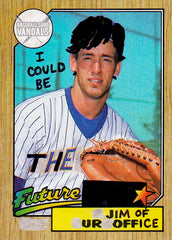 I Could Be The Future Jim Of Ur Office