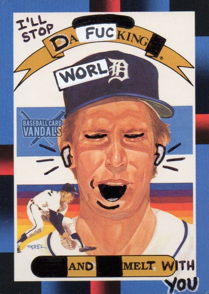 I'll Stop Da Fucking World And Melt With You