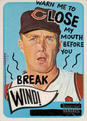Warn Me To Close My Mouth Before You Break Wind!