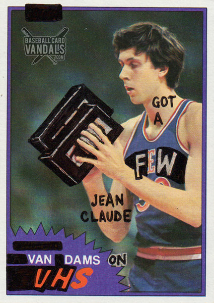Got A Few Jean Claude Van Dams On VHS