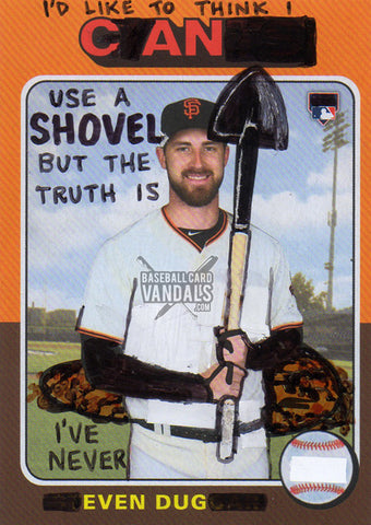 I'd Like To Think I Can Use A Shovel But The Truth Is I've Never Even Dug