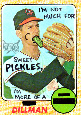 I'm Not Much For Sweet Pickles, I'm More Of A Dillman