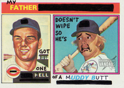 My Father Doesn't Wipe So He's Got One Hell Of A Muddy Butt