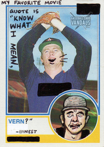 My Favorite Movie Quote Is "Know What I Mean, Vern?" -Ernest