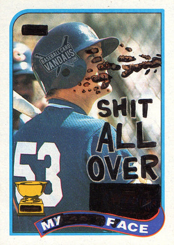 Shit All Over My Face