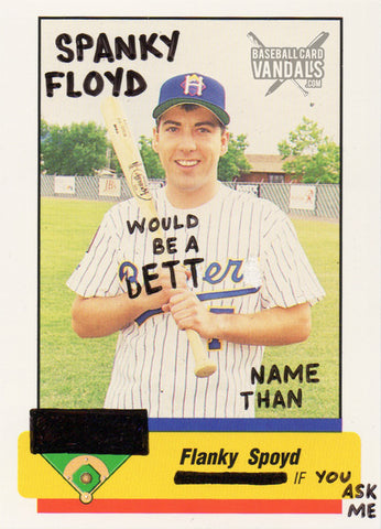 Spanky Floyd Would Be A Better Name Than Flanky Spoyd If You Ask Me