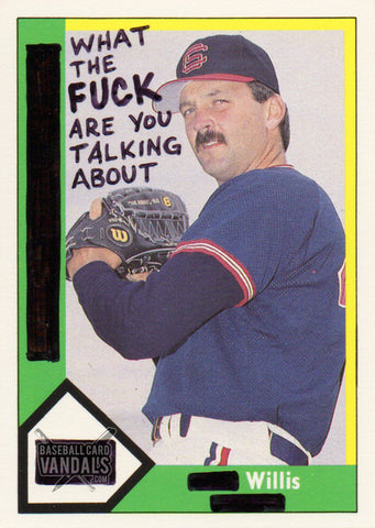 What The Fuck Are You Talking About Willis